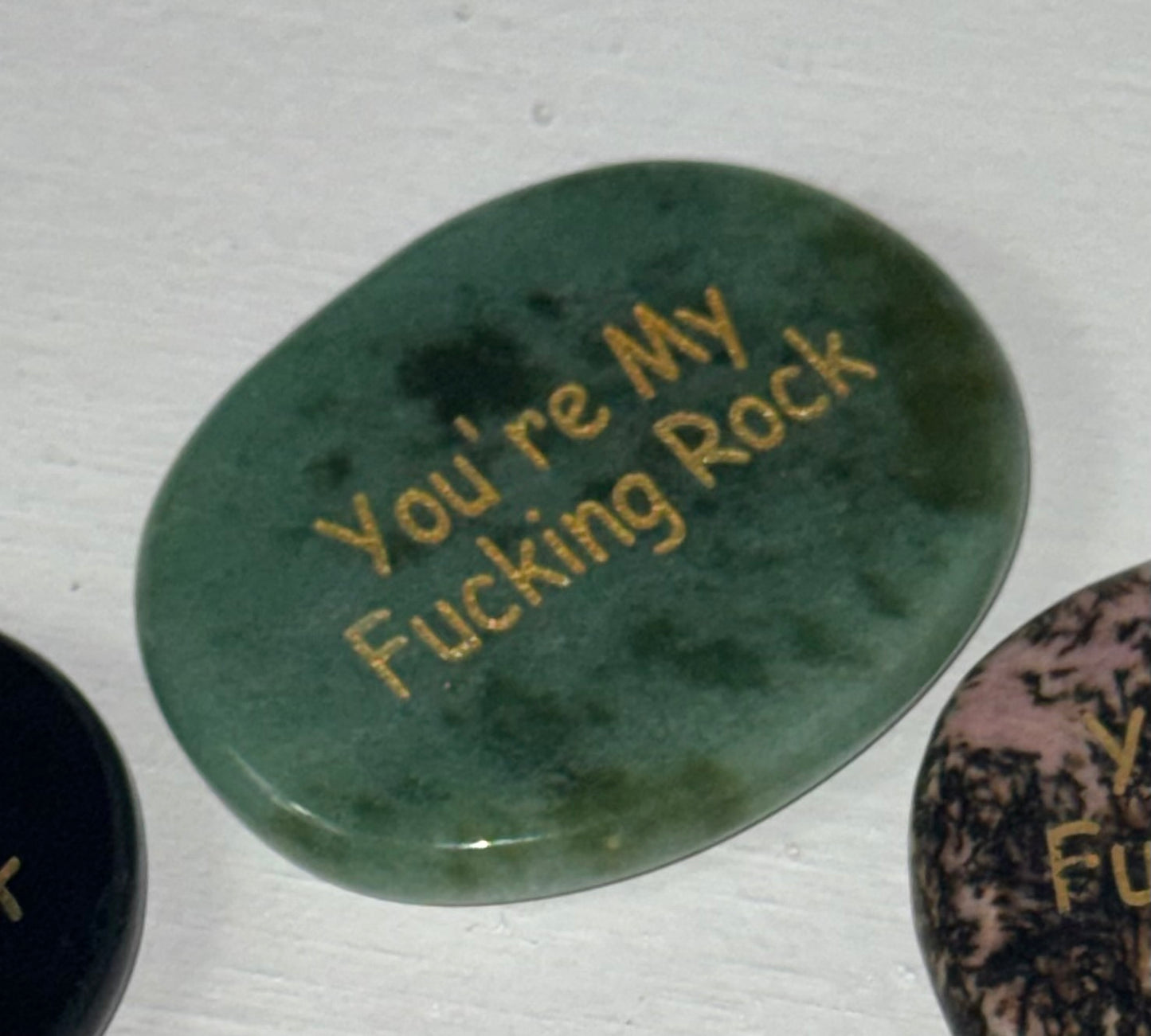 “You are my F*%King Rock” worry stone